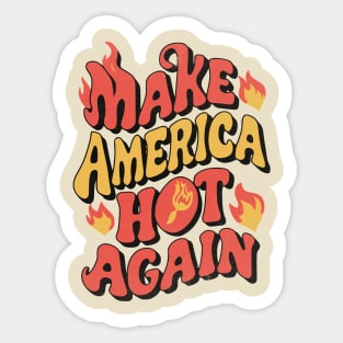 Make America hot again Sticker